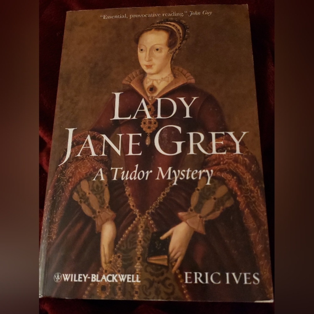 Lady Jane Grey A Tudor Mystery British History Eric Ives